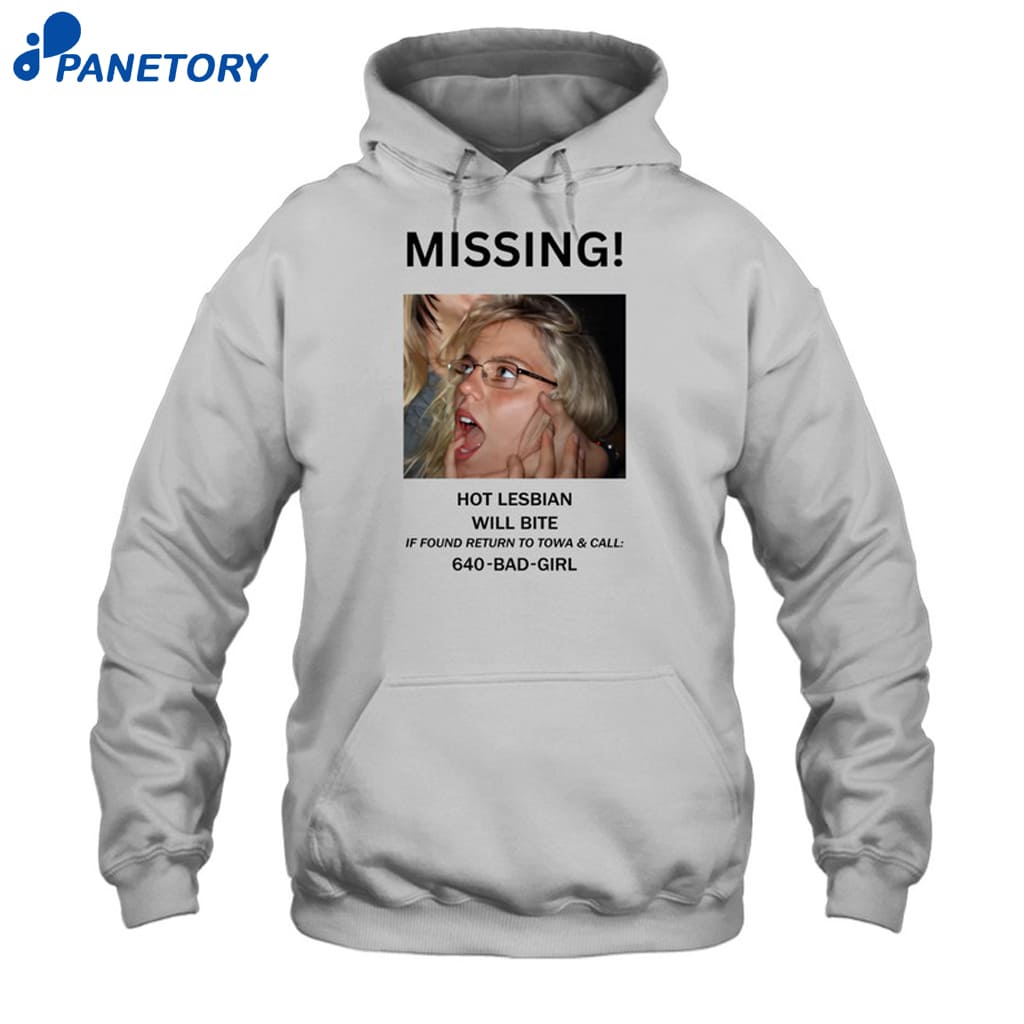 Missing Hot Lesbian Will Bite Shirt 7 Missing Hot Lesbian Will Bite Shirt 2