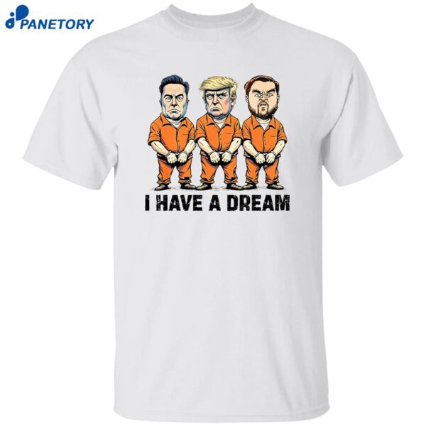 Musk Trump Vance I Have A Dream Shirt
