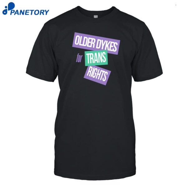 Older Dykes For Trans Rights T-shirt