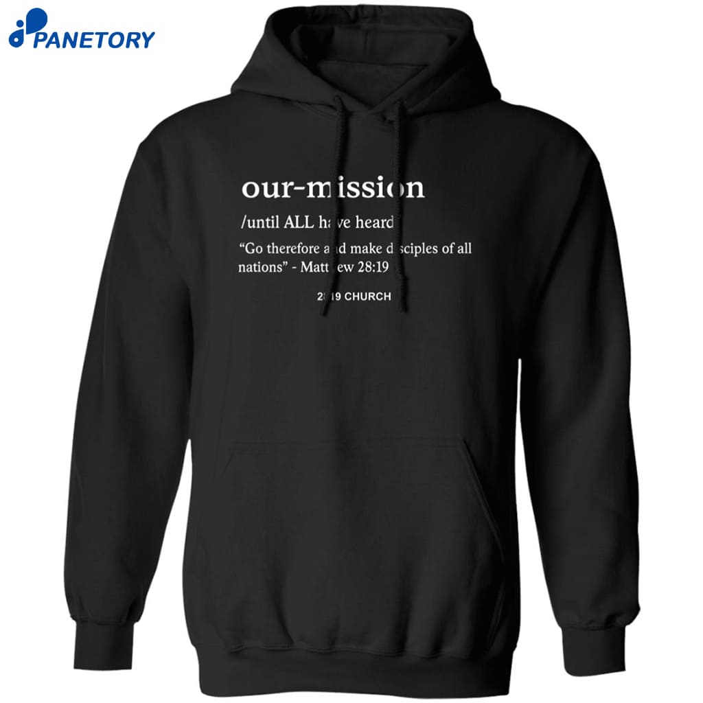 Our Mission Go Therefore And Make Disciples Of All Nations Shirt 7 Our Mission Go Therefore And Make Disciples Of All Nations Shirt 1