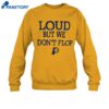 Pacers Loud But We Don't Flop 2025 Shirt 1