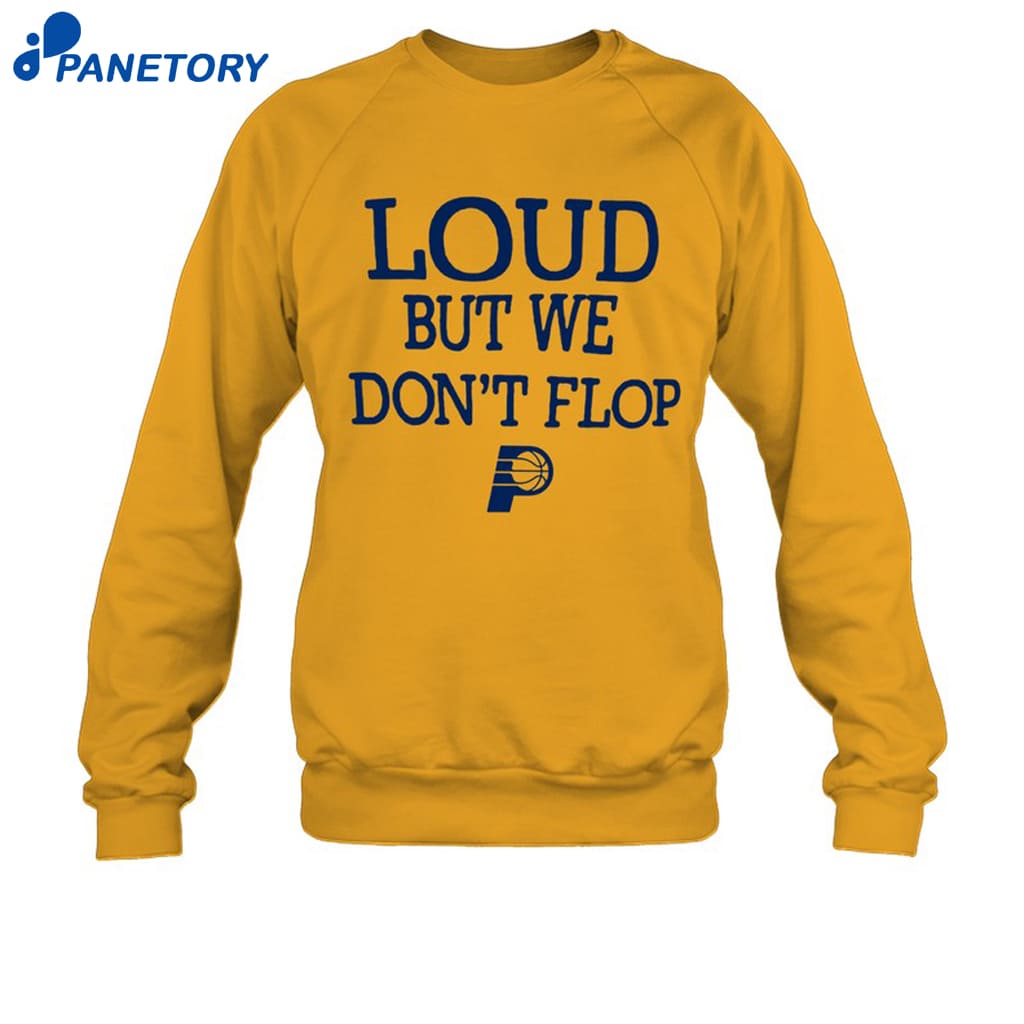 Pacers Loud But We Don't Flop 2025 Shirt 6 Pacers Loud But We Don't Flop 2025 Shirt 1