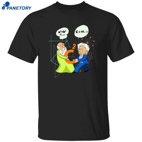 Pythagoras Vs Einstein Shirt