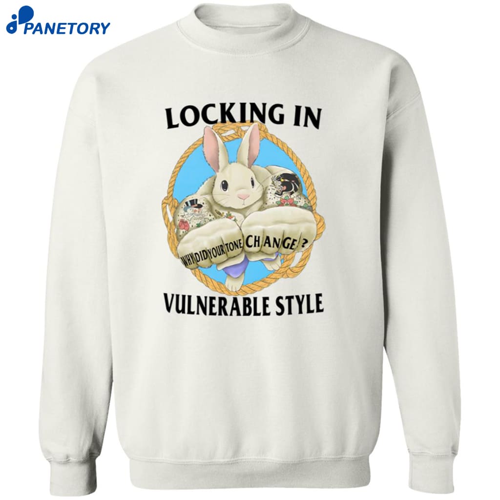 Rabbit Locking In Vulnerable Style Why Did Your Tone Change Shirt 6 Rabbit Locking In Vulnerable Style Why Did Your Tone Change Shirt 2