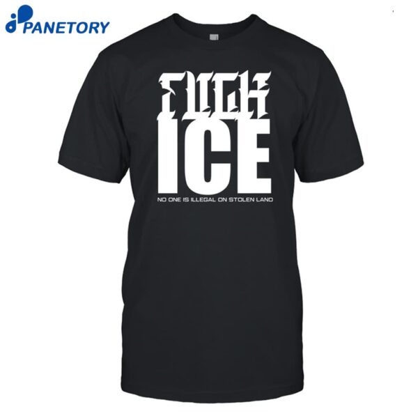 Sadie Fuck Ice No One Is Illegal On Stolen Land Shirt