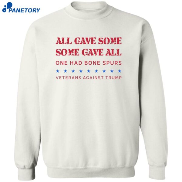 Some Gave All One Had Bone Spurs Veterans Against Trump Shirt 2