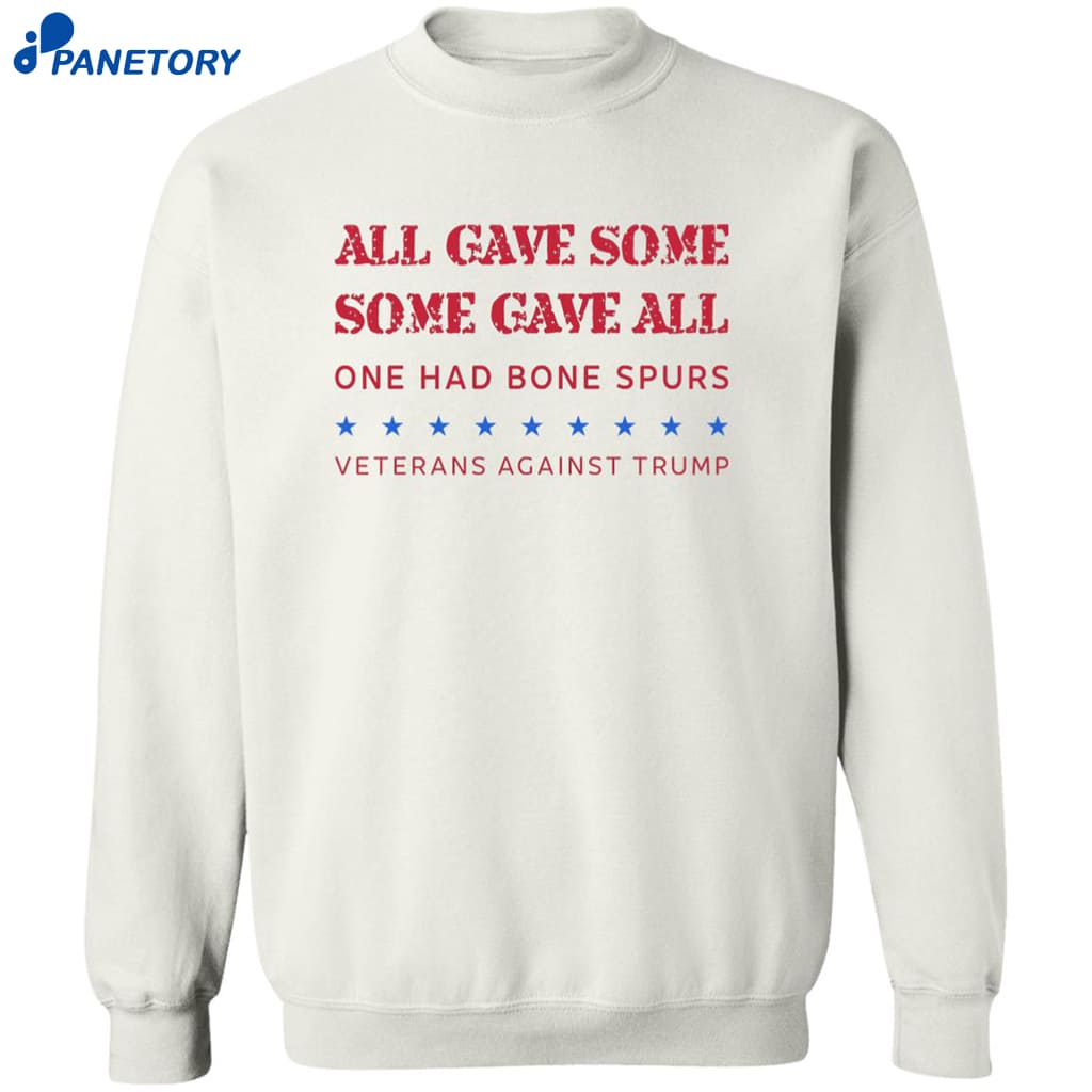 Some Gave All One Had Bone Spurs Veterans Against Trump Shirt 6 Some Gave All One Had Bone Spurs Veterans Against Trump Shirt 2