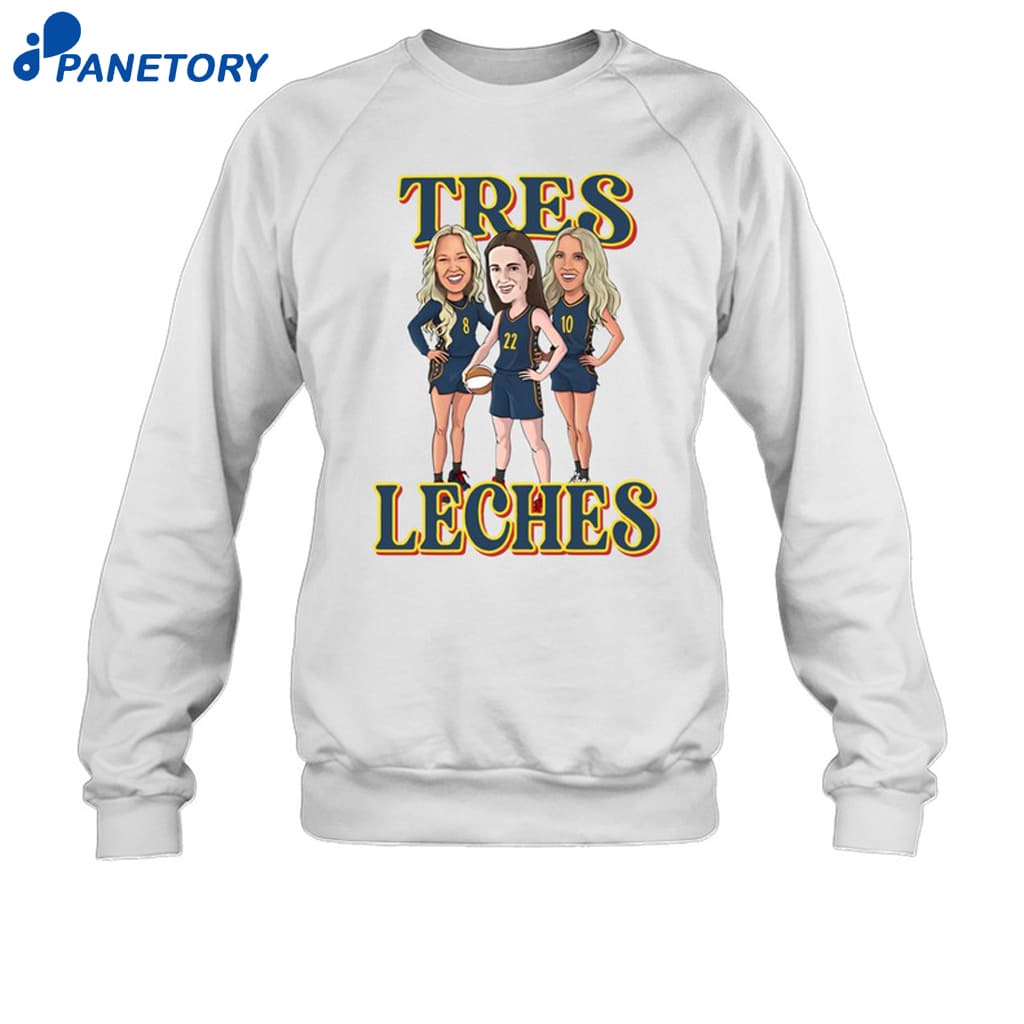 Sophie Cunningham Caitlin Clark And Lexie Hull Tres Leches Shirt 6 Sophie Cunningham Caitlin Clark And Lexie Hull Tres Leches Shirt 1