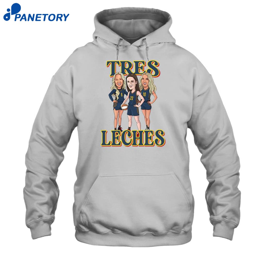 Sophie Cunningham Caitlin Clark And Lexie Hull Tres Leches Shirt 7 Sophie Cunningham Caitlin Clark And Lexie Hull Tres Leches Shirt 2