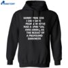 Sorry Princess I Only Date People Who’ve Had A Spiritual Awakening As The Result Of A Profound Darkness Shirt 1