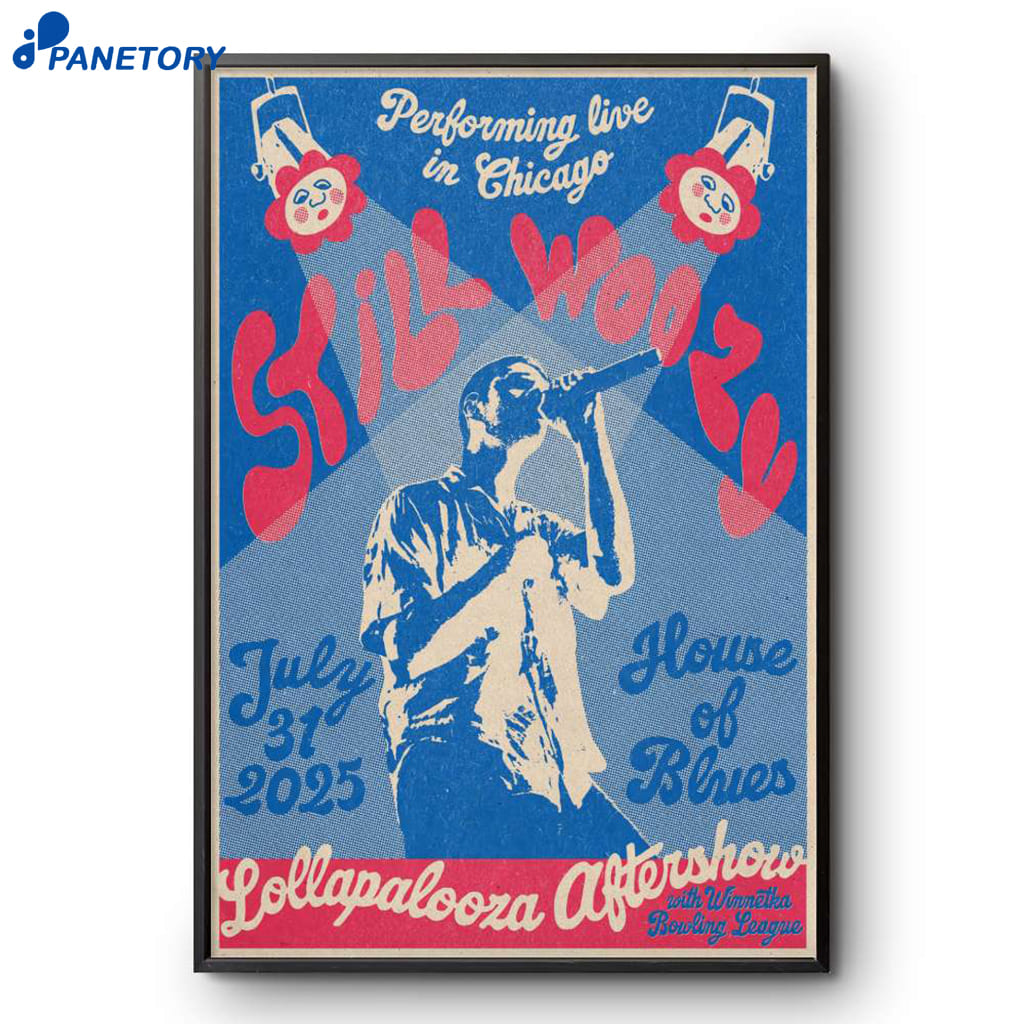 Still Woozy House Of Blues Chicago IL Jul 31 2025 Poster 2 Still Woozy House Of Blues Chicago Il Jul 31 2025 Poster