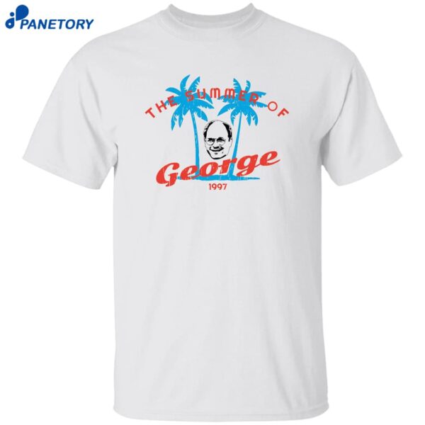 The Summer Of George 1997 Shirt
