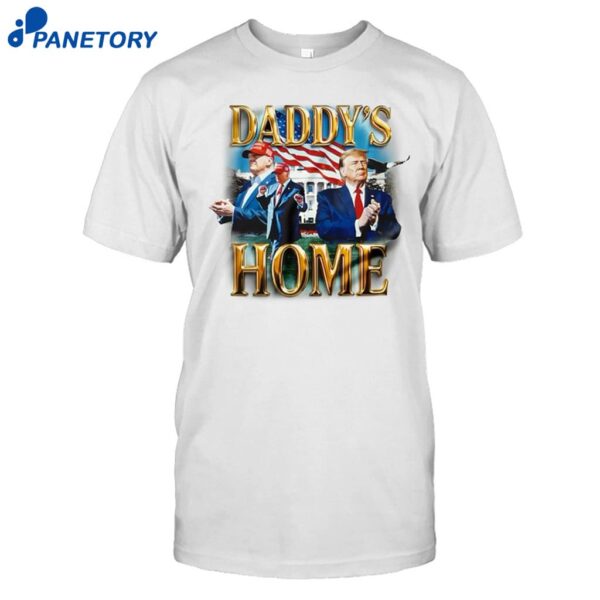 The White House Trump Daddy's Home Shirt