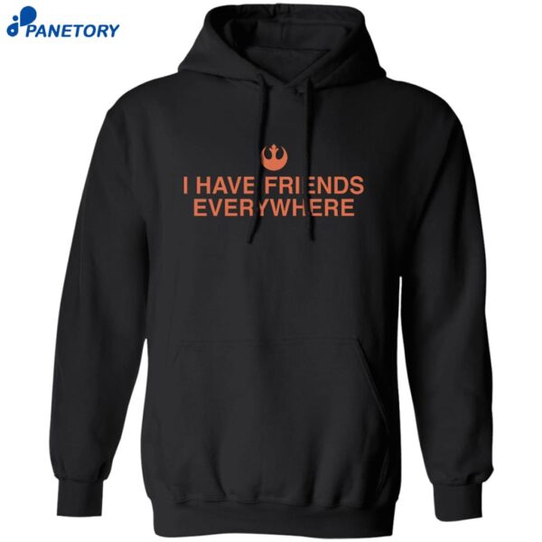 Tony Gilroy I Have Friends Everywhere Shirt 1