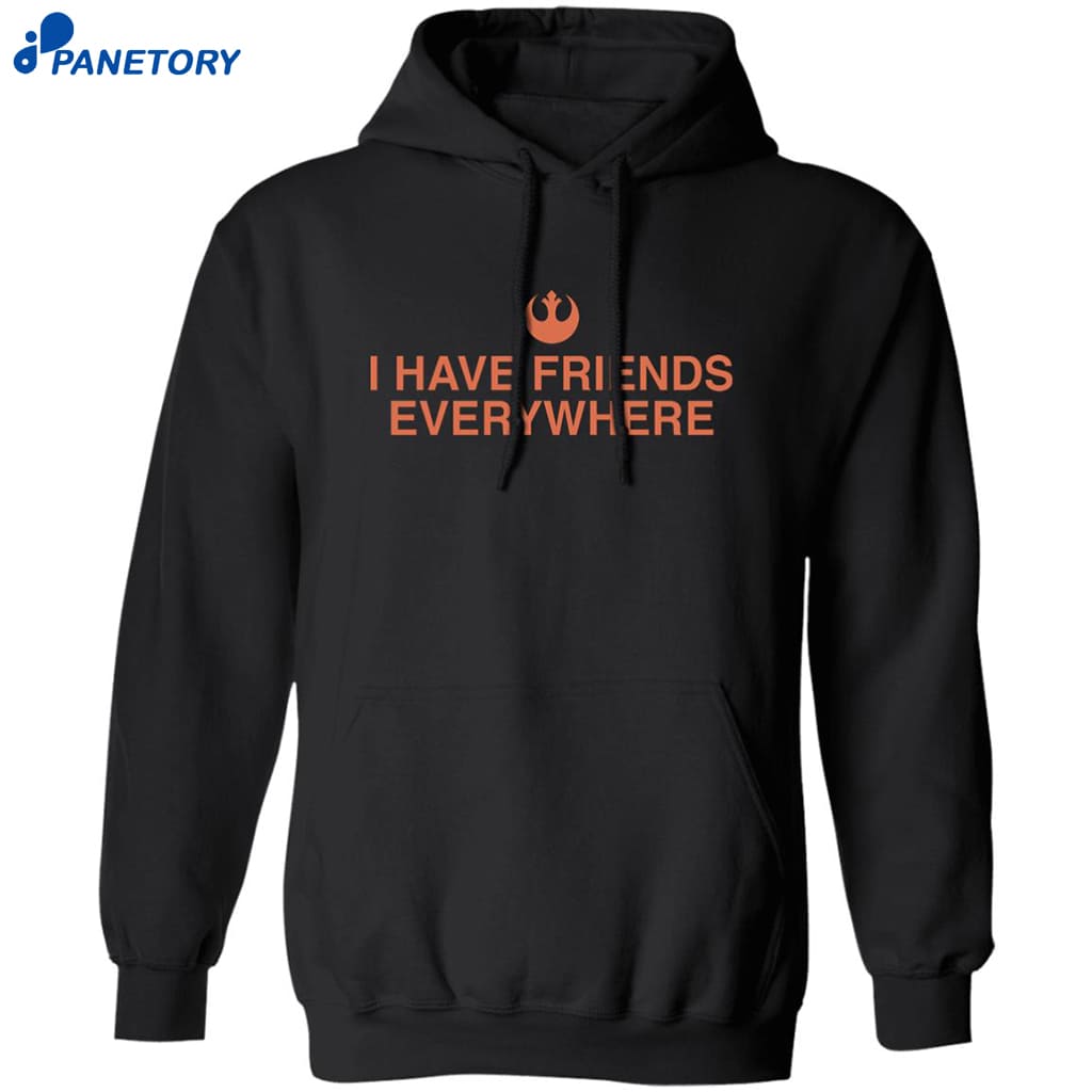 Tony Gilroy I Have Friends Everywhere Shirt 7 Tony Gilroy I Have Friends Everywhere Shirt 1