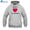 Where Is The Romance Shirt 2