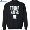 Winston Smith Trump Hates Me Shirt 2