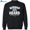 Wrshp Until All Have Heard Shirt 2