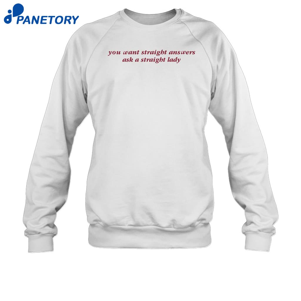 You Want Straight Answers Ask A Straight Lady Shirt 6 You Want Straight Answers Ask A Straight Lady Shirt 1
