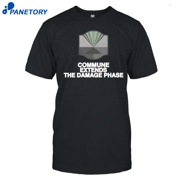 Commune Extends The Damage Phase Shirt