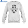 Delhiero Never Let A Computer Tell Me Shit Shirt 1