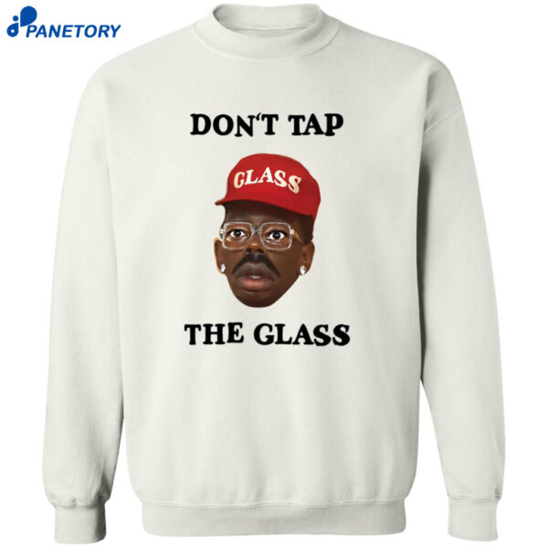 Don’t Tap The Glass Shirt 2