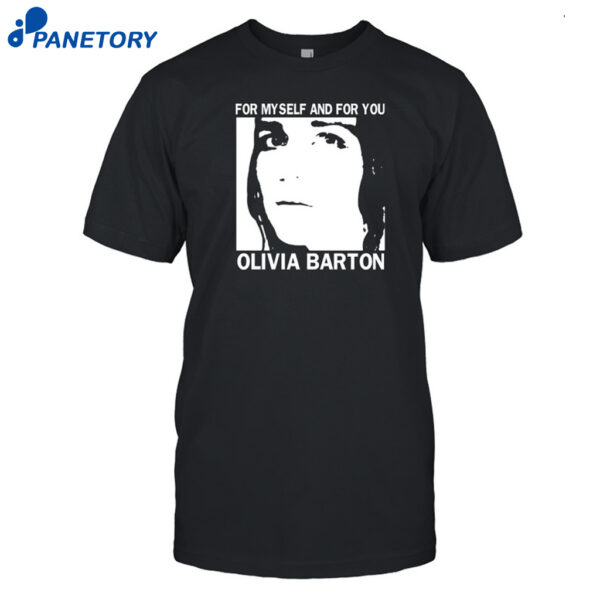 For Myself And For You Olivia Barton Shirt