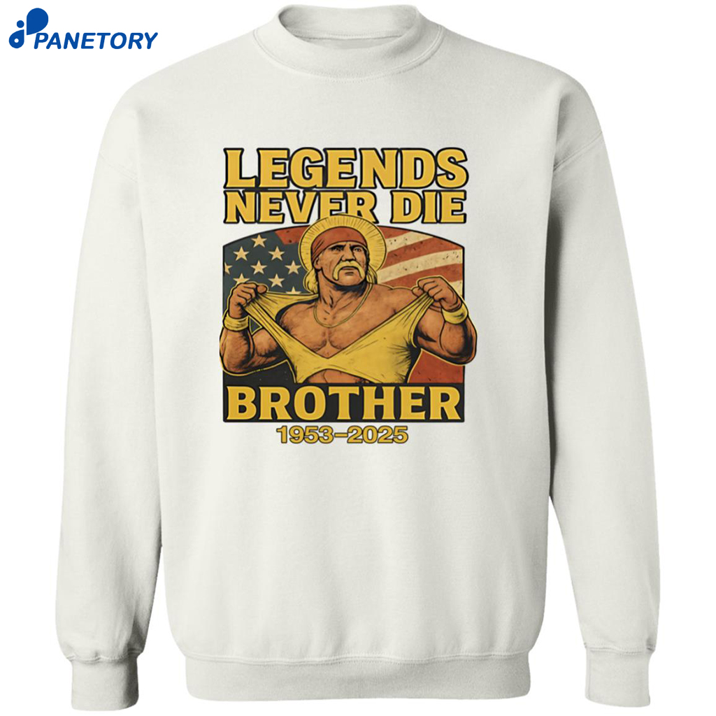 Hulk Hogan Legends Never Die Brother 1953 2025 Shirt 6 Hulk Hogan Legends Never Die Brother 1953 2025 Shirt 2