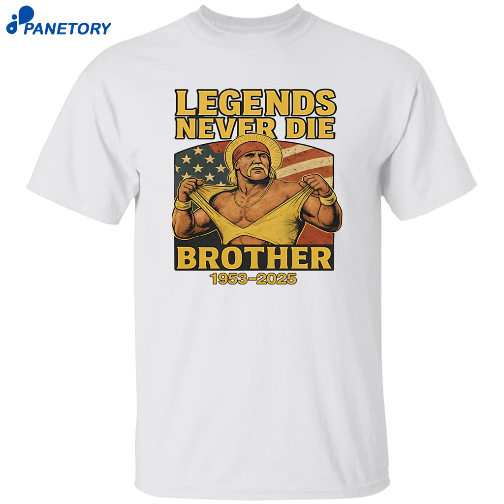 Hulk Hogan Legends Never Die Brother 1953 2025 Shirt 8 Hulk Hogan Legends Never Die Brother 1953 2025 Shirt