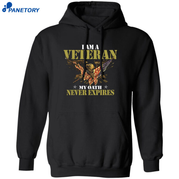 I Am A Veteran My Oath Never Expires Shirt 1