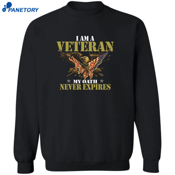 I Am A Veteran My Oath Never Expires Shirt 2