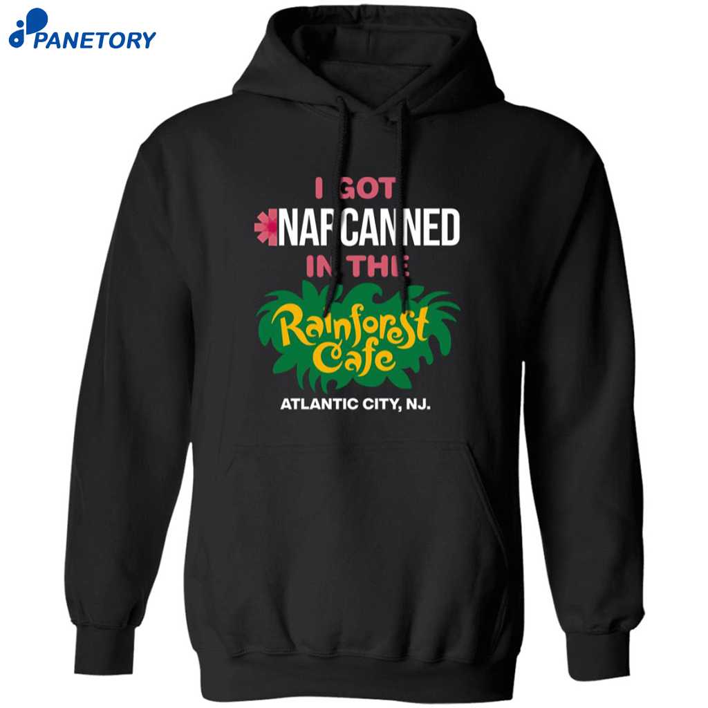 I Got Narcanned In The Rainforest Cafe Atlantic City Shirt 7 I Got Narcanned In The Rainforest Cafe Atlantic City Shirt 1