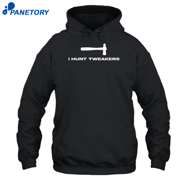 I Hunt Tweakers Shirt 2