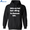 Introverted But Willing To Discuss Lotr Shirt 1