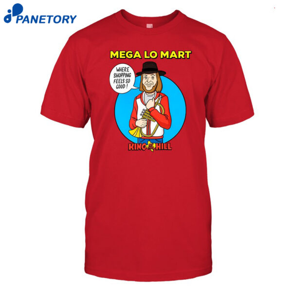 Mega Lo Mart King Of The Hill Shirt