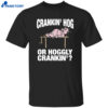 Pig Cranking Hog Or Hoggly Cranking Shirt