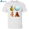 Prepare Uranus For Cock Shirt