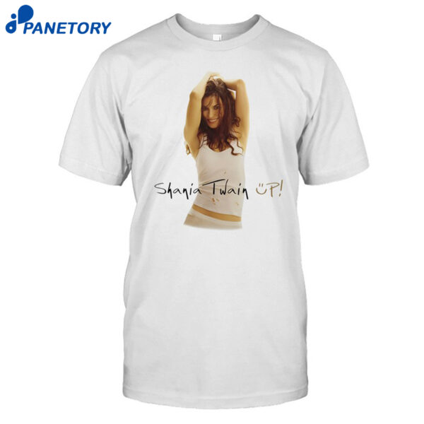 Shania Twain Up Celebration Shirt