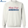 Slut For America 4th Of July Shirt 2