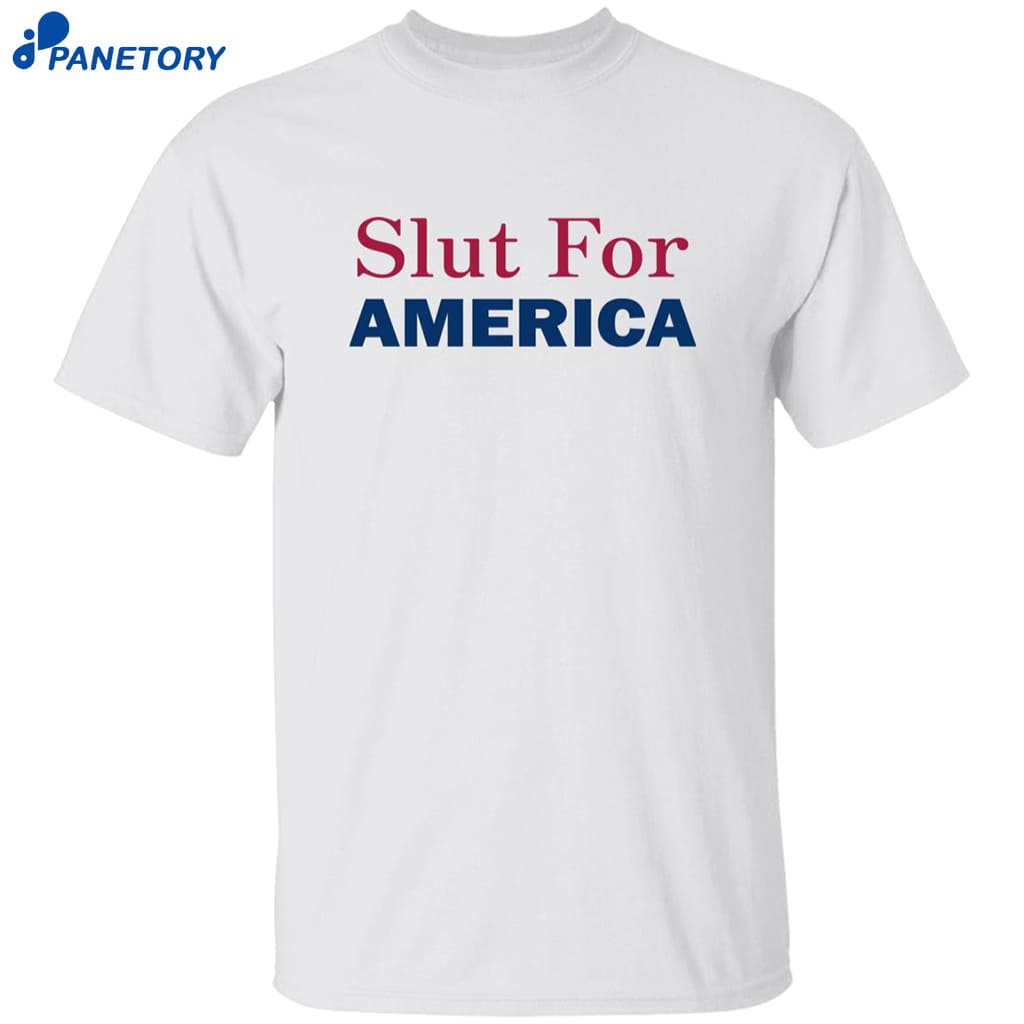 Slut For America 4th Of July Shirt 8 Slut For America 4th Of July Shirt