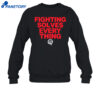 Tim Sylvia Fighting Solves Everything Shirt 1