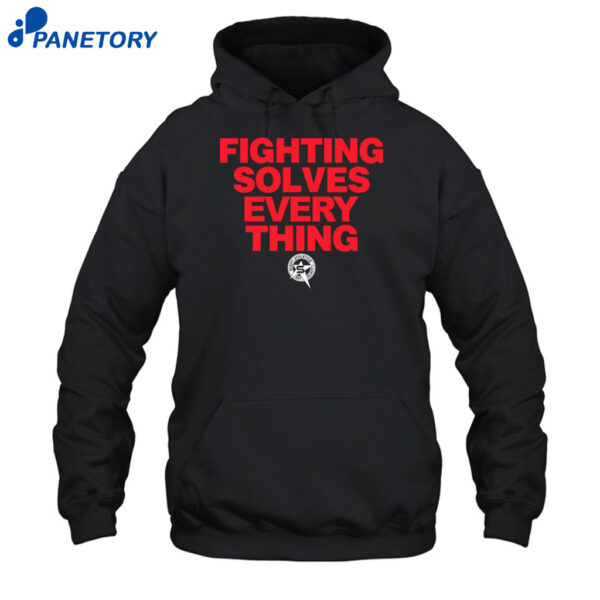 Tim Sylvia Fighting Solves Everything Shirt 2