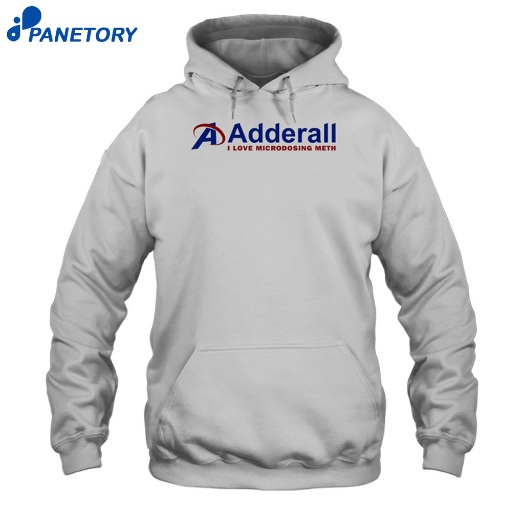 Adderall I Love Microdosing Meth Shirt 7 Adderall I Love Microdosing Meth Shirt 2