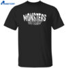 Brodus Clay Monsters Do Exist Shirt