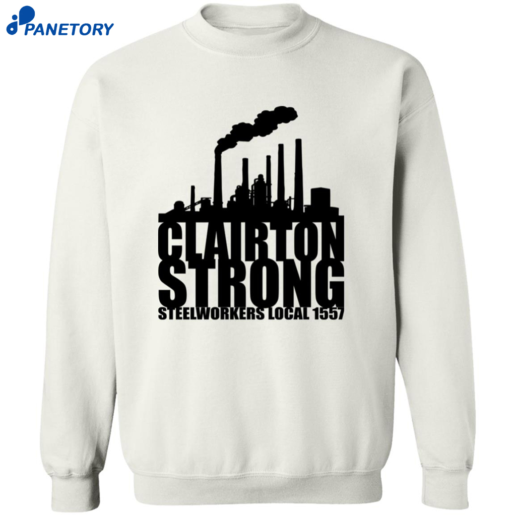Clairton Strong Steelworkers Local 1557 Shirt 6 Clairton Strong Steelworkers Local 1557 Shirt 2
