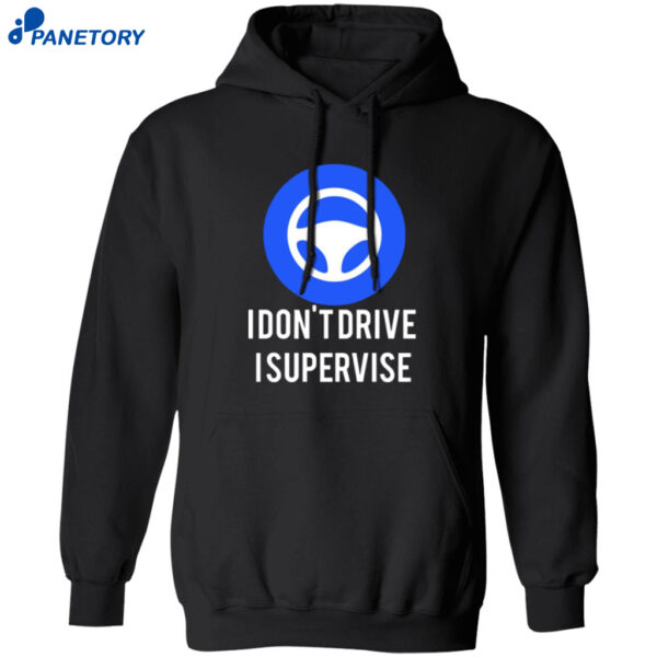 I Don’t Drive I Supervise Shirt 1