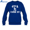 4Th And Fck It Grit T Shirt 4 4Th And Fck It Grit T Shirt 2