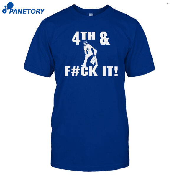 4th And Fck It Grit T Shirt