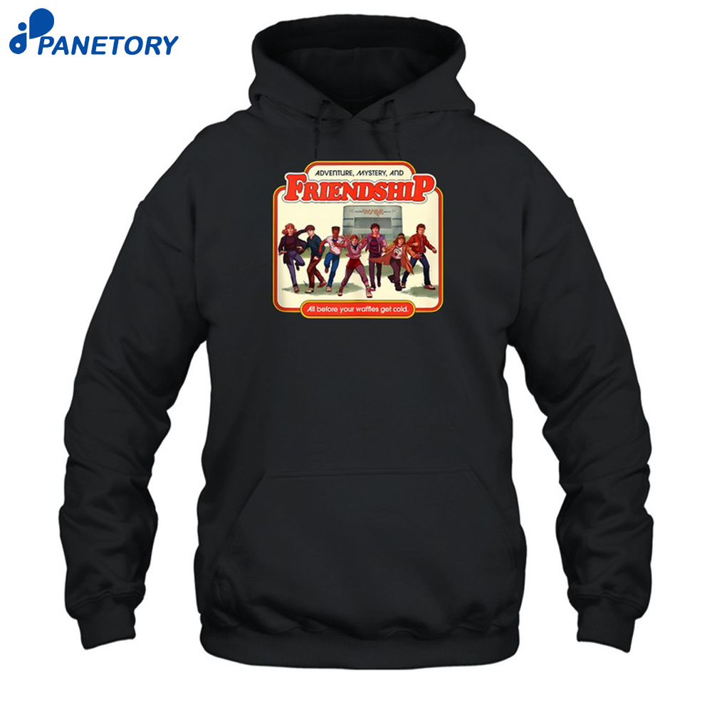 Adventure Mystery And Friendship All Before Your Waffles Get Cold Stranger Things Shirt 7 Adventure Mystery And Friendship All Before Your Waffles Get Cold Stranger Things Shirt 2