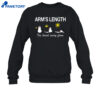 Arm'S Length I'Ve Loved Every Form Shirt 4 Arm'S Length I'Ve Loved Every Form Shirt 2